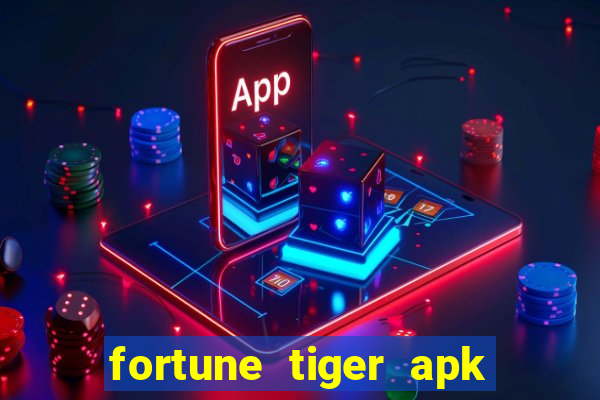 fortune tiger apk dinheiro infinito